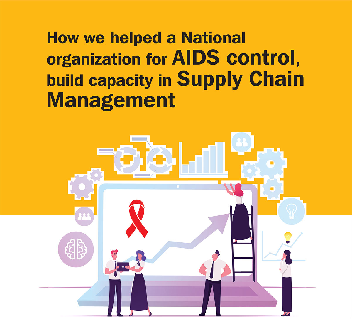 How we helped a National organization for AIDS control, build capacity in Supply Chain Management