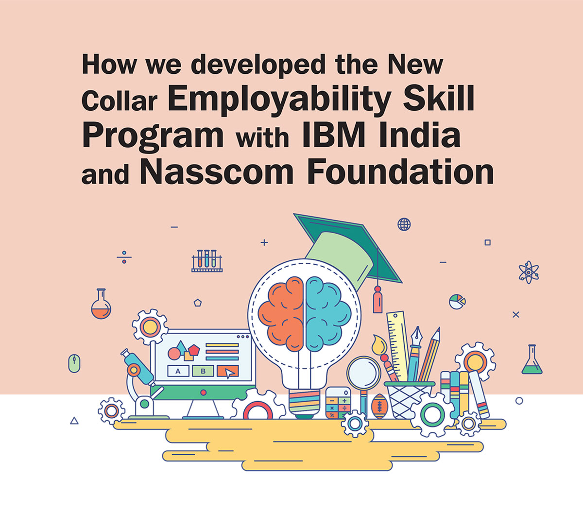 How we developed the New Collar Employability Skill Program with IBM India and Nasscom Foundation