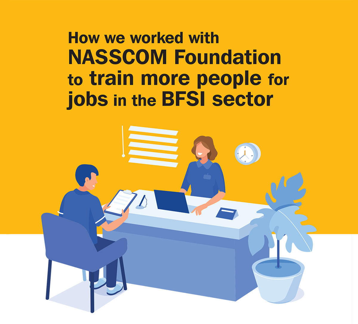 How we worked with NASSCOM Foundation to train more people for jobs in the BFSI sector