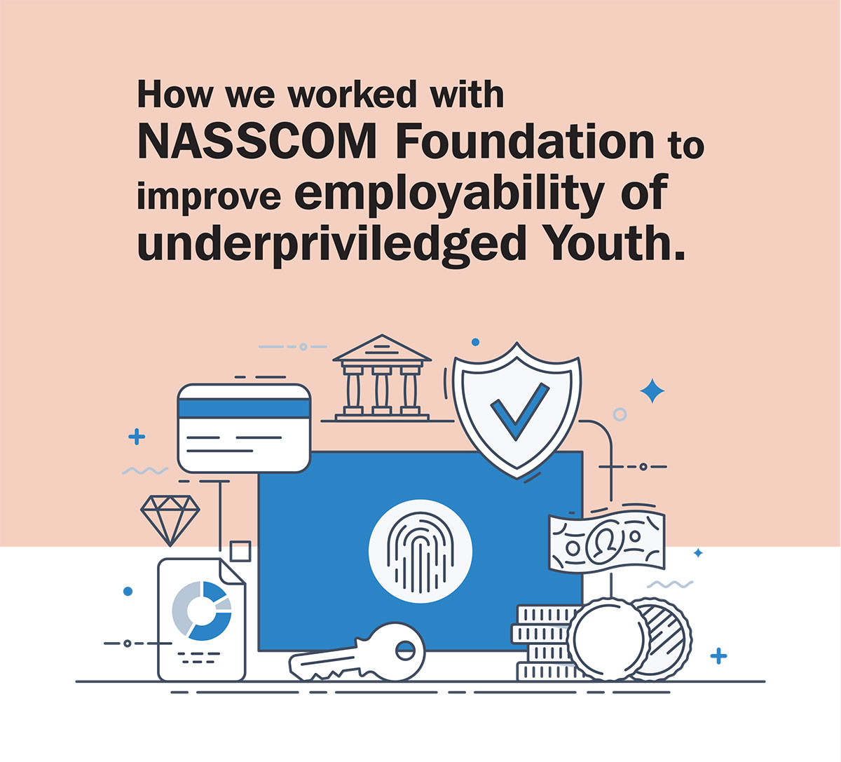 How we worked with NASSCOM Foundation to improve employability of underpriviledged Youth